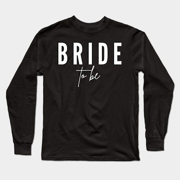 Bride To Be Long Sleeve T-Shirt by Little Designer